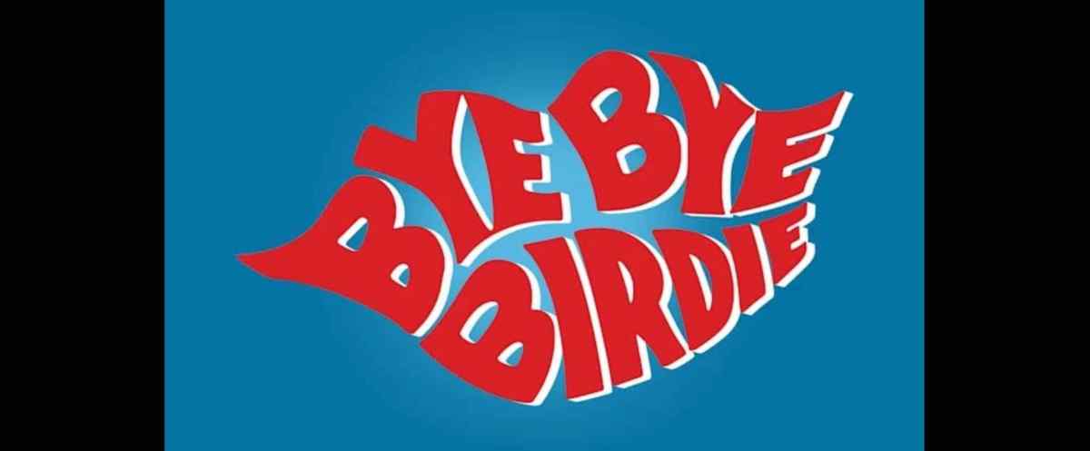 Center Stage Presents ‘Bye Bye Birdie’