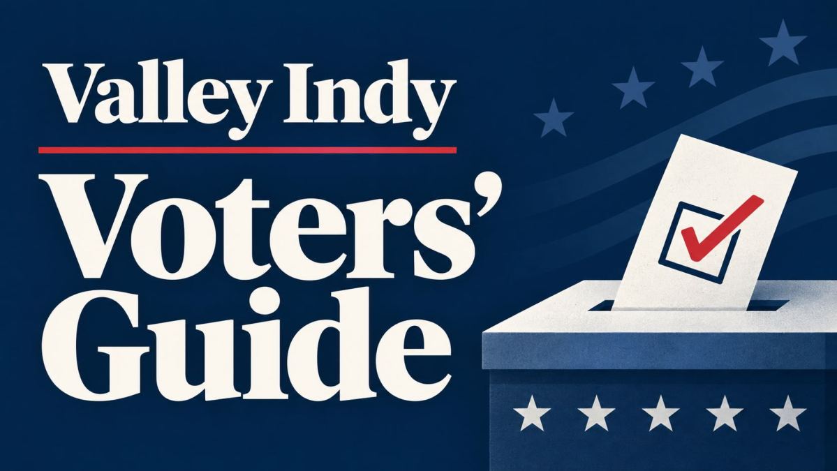 2026 Valley Indy Voters’ Guide